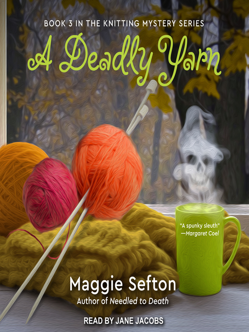 Title details for A Deadly Yarn by Maggie Sefton - Available